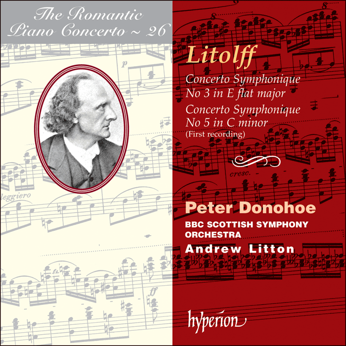 Litolff: Concertos symphoniques Nos 3 & 5 by Peter Donohoe; Andrew Litton: BBC Scottish Symphony Orchestra on Hyperion Records Ltd