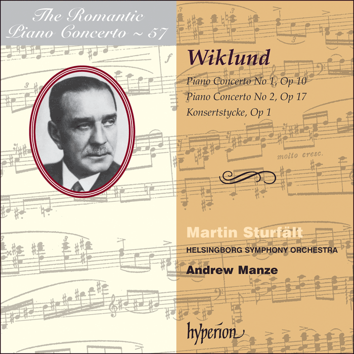 Wiklund: Piano Concertos by Martin Sturfalt; Andrew Manze: Helsingborg Symphony Orchestra on Hyperion Records Ltd