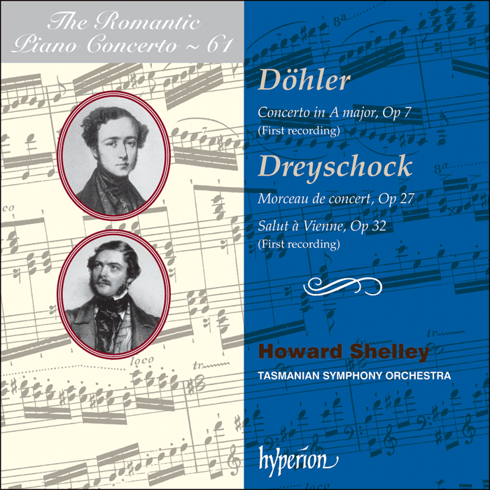 Dohler & Dreyschock: Piano Concertos by Howard Shelley; Howard Shelley: Tasmanian Symphony Orchestra on Hyperion Records Ltd