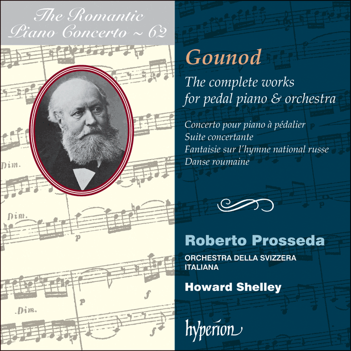 Gounod: The complete works for pedal piano & orchestra by Roberto Prosseda; Howard Shelley: Orchestra della Svizzera Italiana on Hyperion Records Ltd