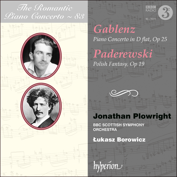 Gablenz & Paderewski: Piano Concertos by Jonathan Plowright; Lukasz Borowicz: BBC Scottish Symphony Orchestra on Hyperion Records Ltd