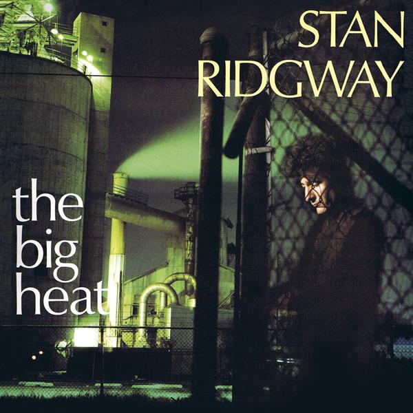 Stan Ridgway - Big Heat & 6 Bonus Tracks - MOCCD13633