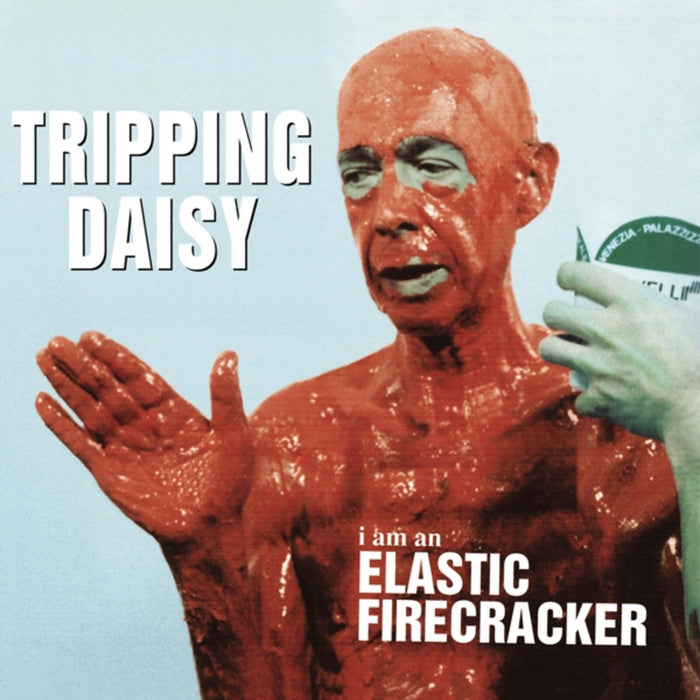 Tripping Daisy - I Am An Elastic Firecracker - MOCCD13863
