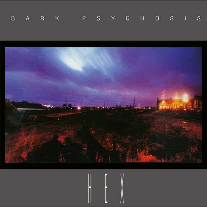 Bark Psychosis - Hex - MOCCD14295