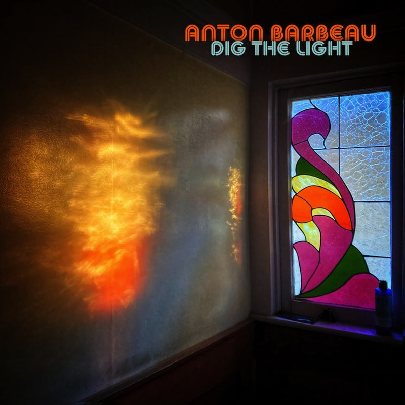 Anton Barbeau - Dig The Light - TLAK1211