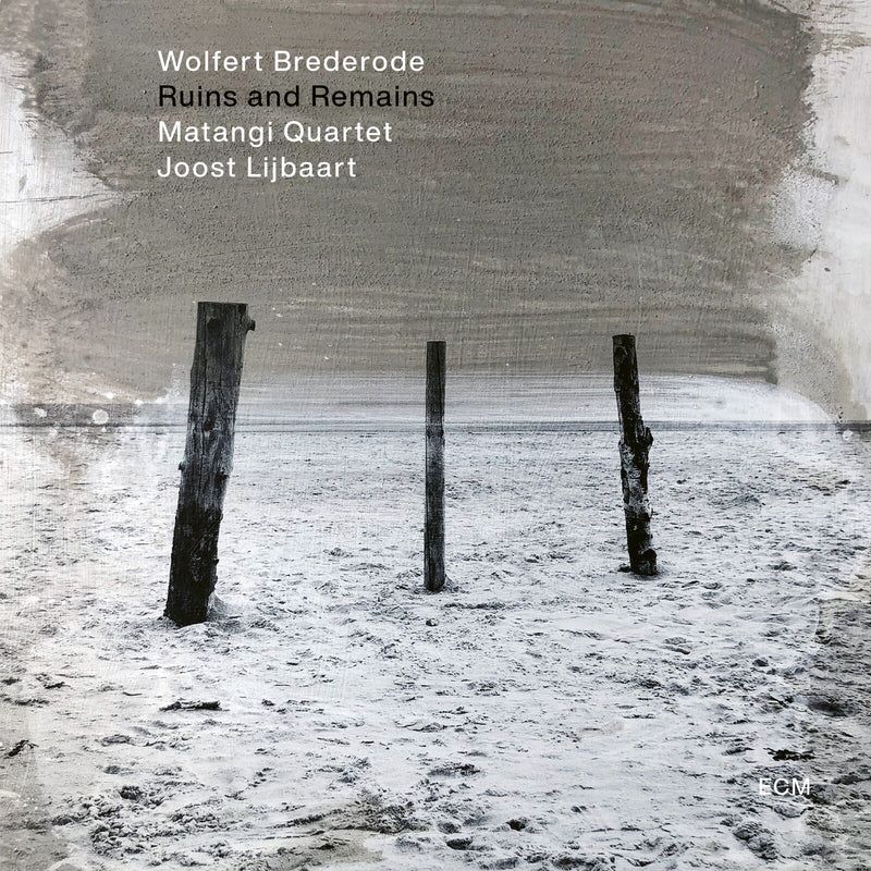 Wolfert Brederode, Matangi Quartet & Joost Lijbaart - Ruins and Remains - 4581864