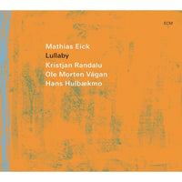 Mathias Eick; Kristjan Randalu; Ole Morten Vagan; Hans Hulbaekmo - Mathias Eick: Lullaby - 7510486