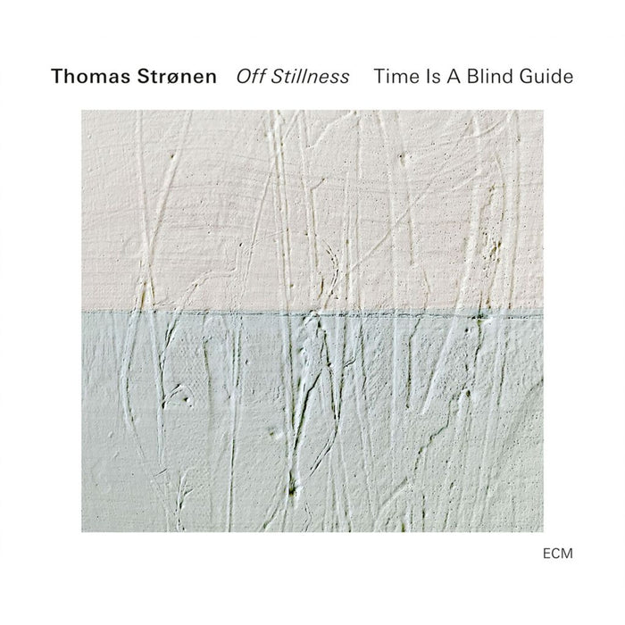 Hakon Aase; Leo Svensson Sander; Ayumi Tanaka; Ole Morten Vagan; Thomas Stronen - Thomas Stronen: Time Is A Blind Guide - Off Stillness - 7854505