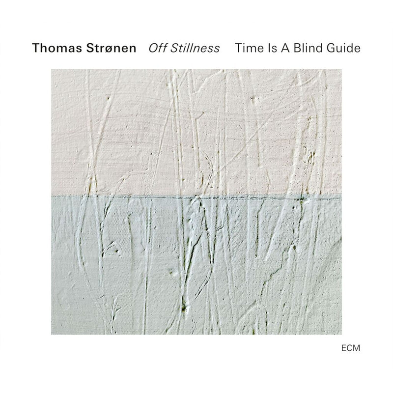 Hakon Aase; Leo Svensson Sander; Ayumi Tanaka; Ole Morten Vagan; Thomas Stronen - Thomas Stronen: Time Is A Blind Guide - Off Stillness - 7854505