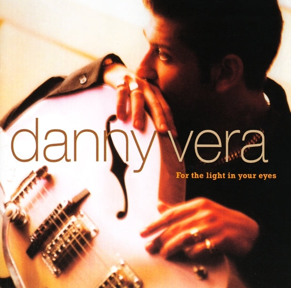 Danny Vera - For The Light In Your Eyes - MOCCD13950