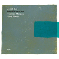 Jakob Bro, Thomas Morgan, Joey Baron - Bay Of Rainbows - 6775896