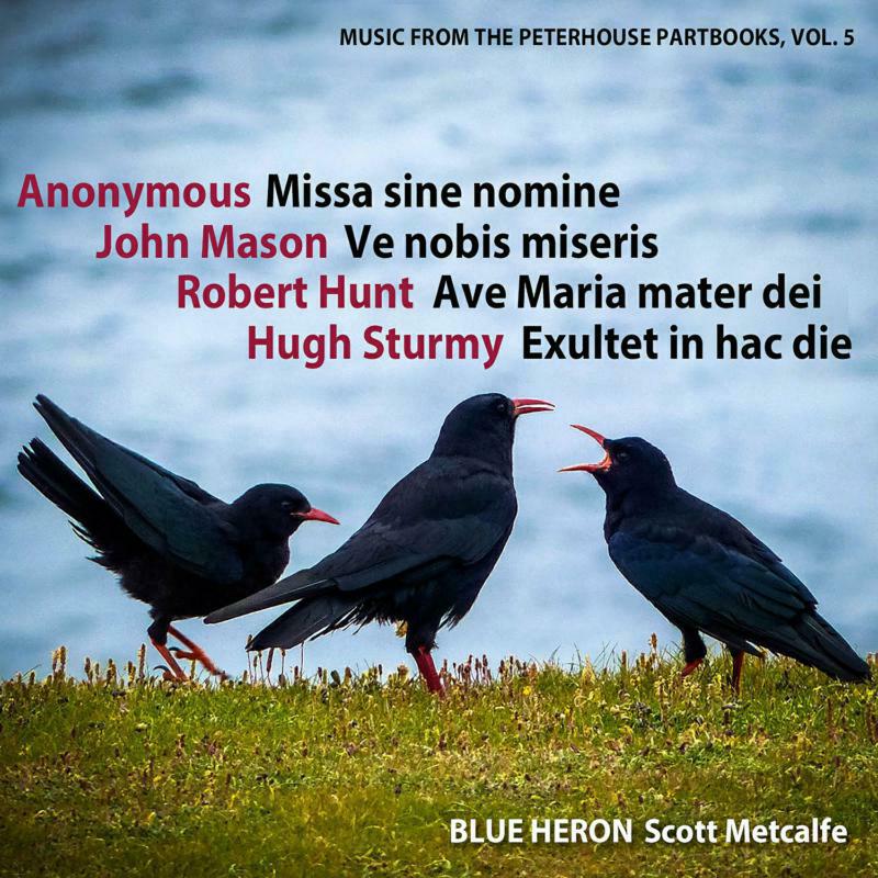 Blue Heron/Metcalfe - Music for the Peterhouse Partbooks, Vol. 5 - BHCD1007