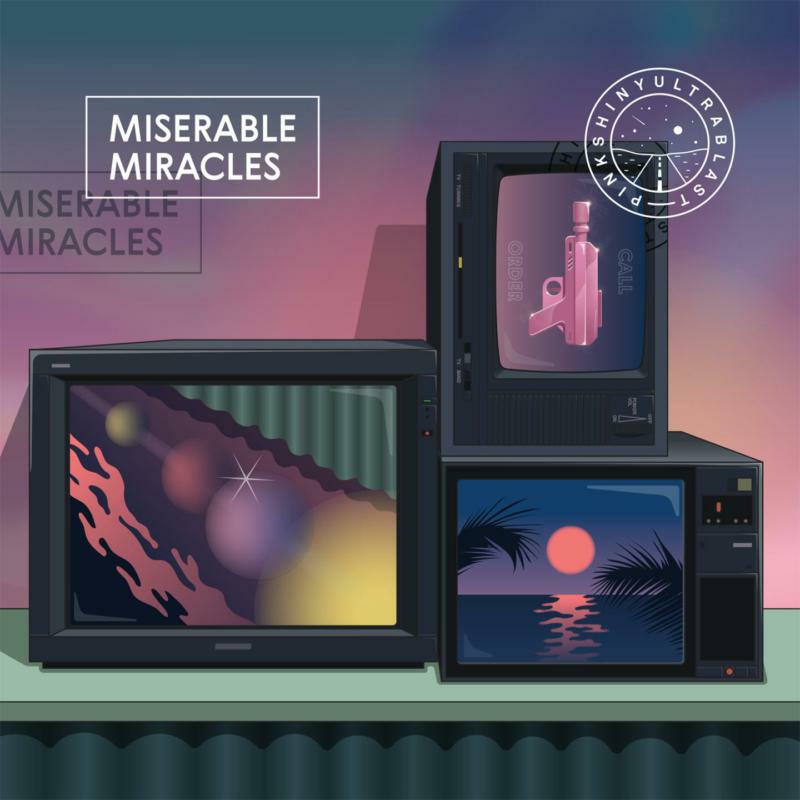 Pinkshinyultrablast - Miserable Miracles - AC3015021