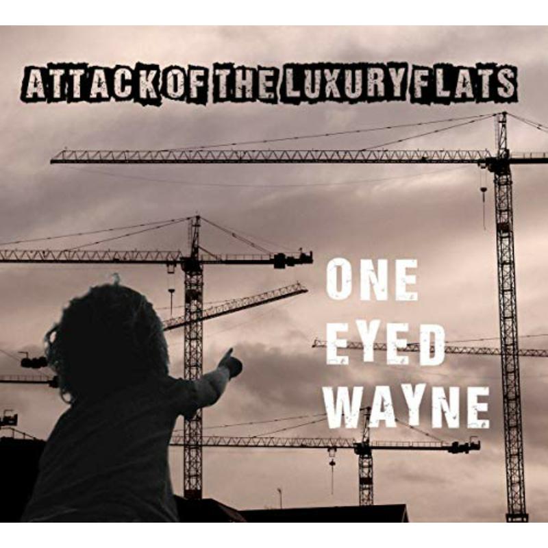 One Eyed Wayne - Attack Of The Luxury Flats - OPT4013CD