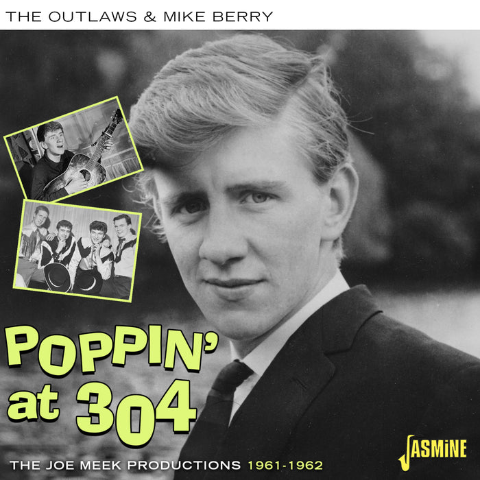 The Outlaws & Mike Berry - Poppin' At 304 - The Joe Meek Productions 1961-1962 - JASCD1173