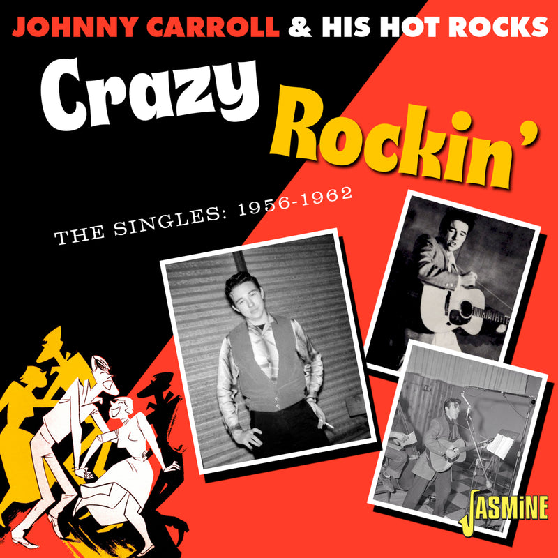 Johnny Carroll & His Hot Rocks - Crazy Rockin' - The Singles 1956-1962 - JASCD1181