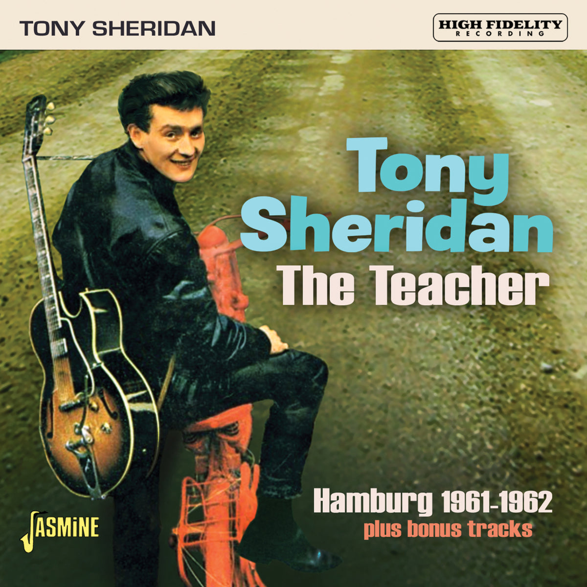 Tony Sheridan - The Teacher - Hamburg 1961-1962 Plus Bonus Tracks