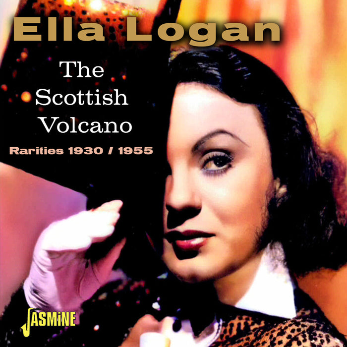 Ella Logan - The Scottish Volcano Rarities 1930 - 1955 - JASMCD2795