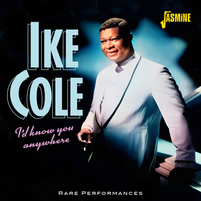 Ike Cole - I'd Know You Anywhere - Rare Performances - JASMCD2815