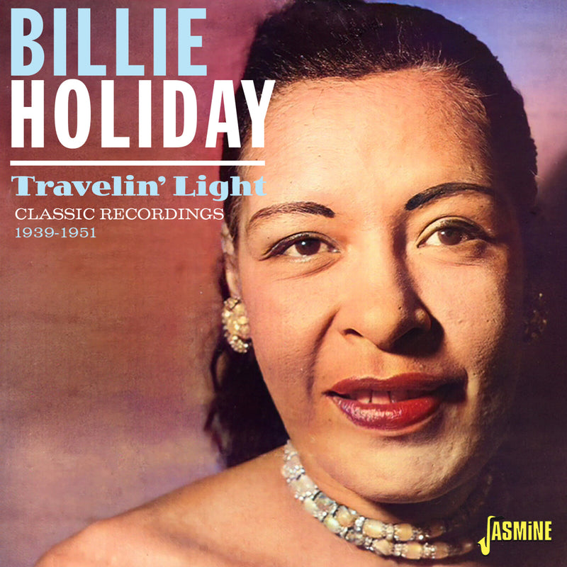 Billie Holiday - Travelin' Light - Classic Recordings 1939-1951 - JASMCD2827