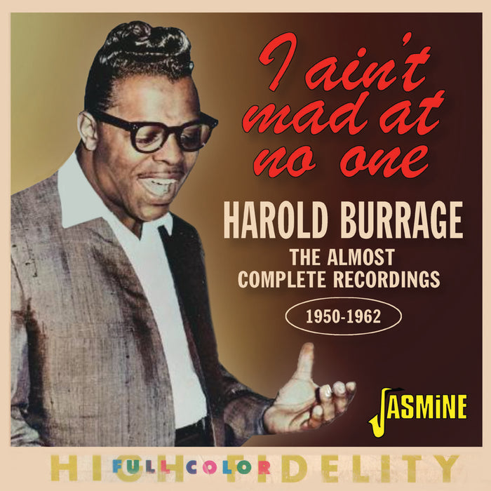 Harold Burrage - I Ain't Mad at No One - The Almost Complete Recordings 1950-1962 - JASMCD3272