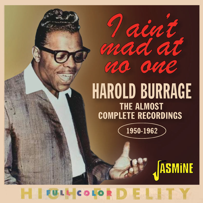 Harold Burrage - I Ain't Mad at No One - The Almost Complete Recordings 1950-1962 - JASMCD3272