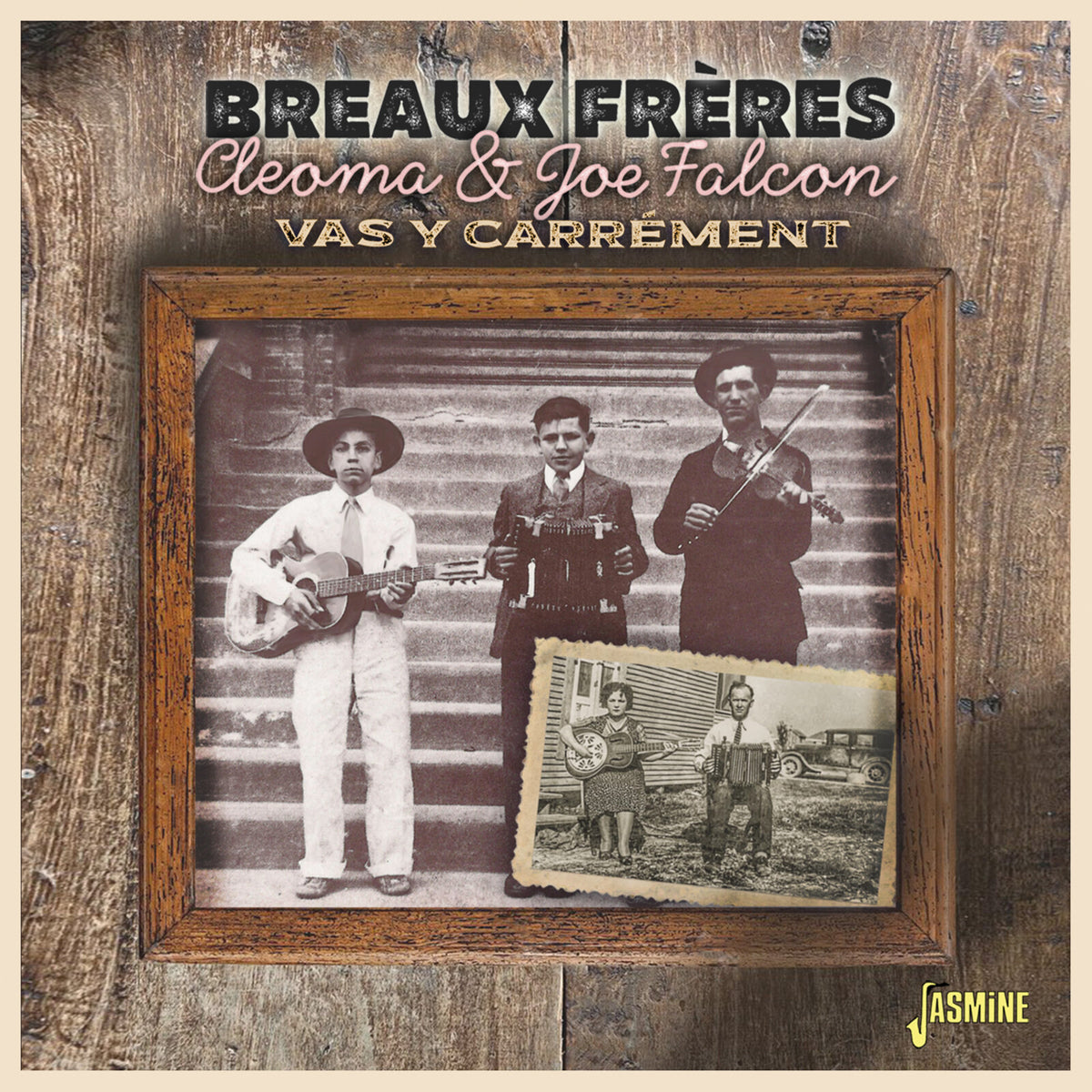 Breaux Freres - Cleoma & Joe Falcon - Vas Y Carrement - JASMCD3292