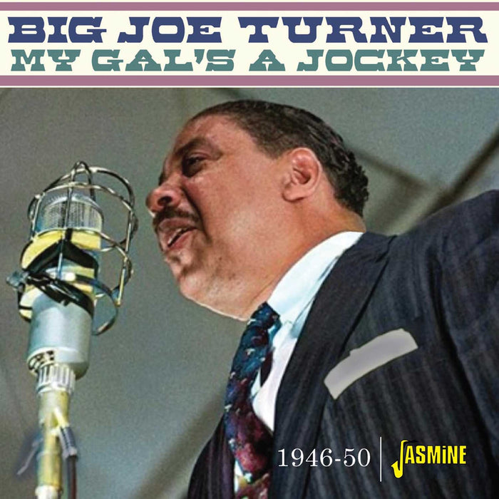 Big Joe Turner - My Gal's a Jockey 1946-1950 - JASMCD3293