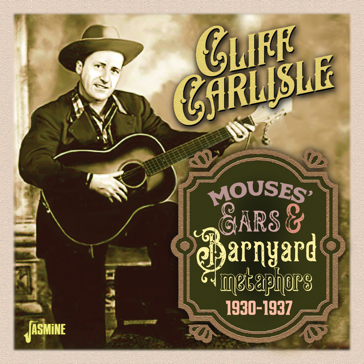 Cliff Carlisle - Mouses' Ears & Barnyard Metaphors 1930-1937 - JASMCD3805