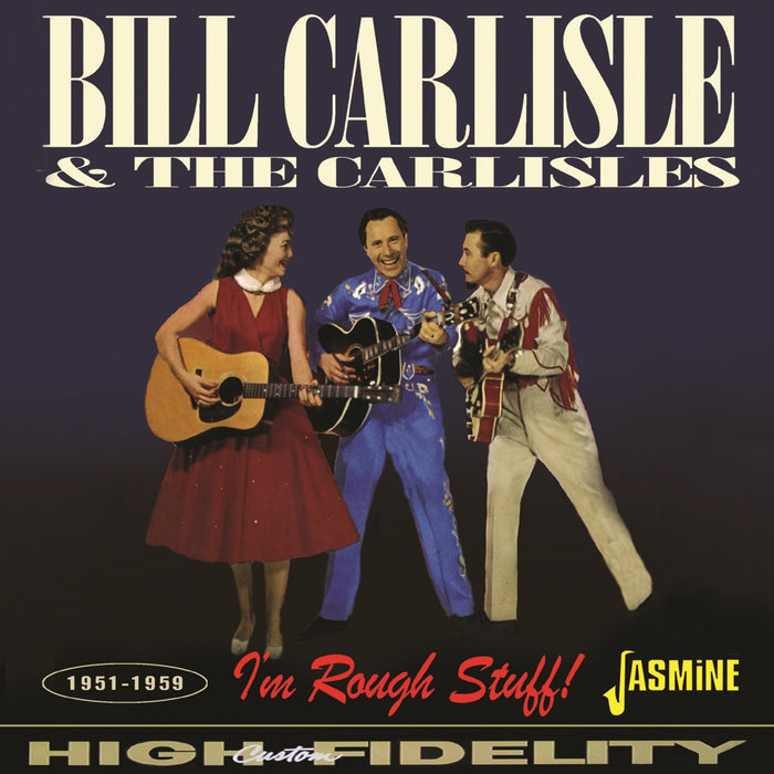 Bill Carlisle & The Carlisles - I'm Rough Stuff! 1951-1959 - JASMCD3809