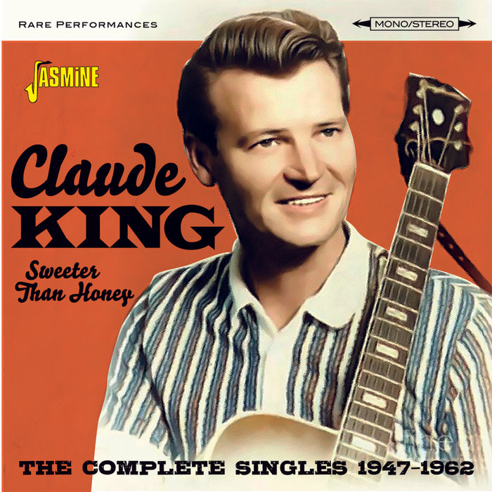Claude King - Sweeter Than Honey - The Complete Singles 1947-1962 - JASMCD3811