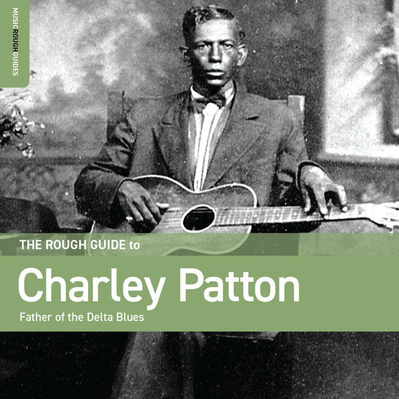 Charley Patton - The Rough Guide to Charley Patton - Father of the Delta Blues - RGNET1396CD