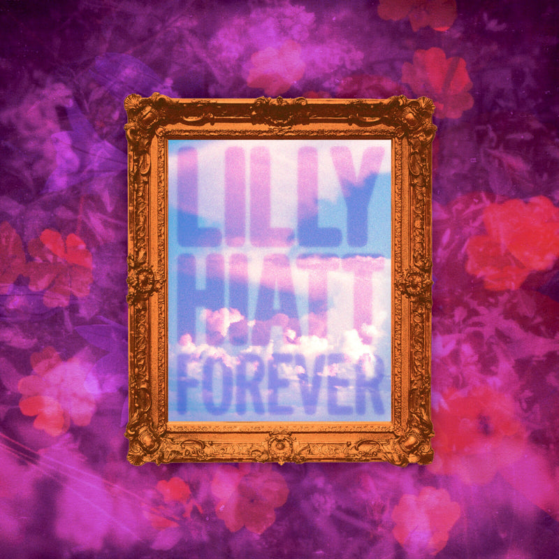 Lilly Hiatt - Forever - LPNW5867