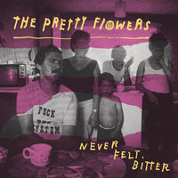 The Pretty Flowers - Never Felt Bitter - FAR083