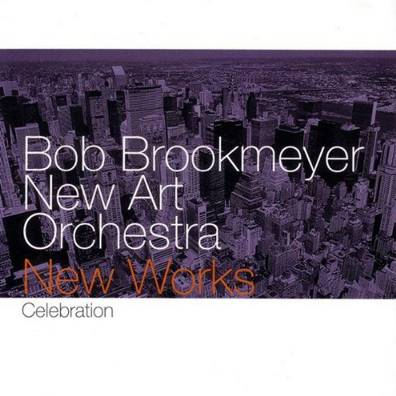 Bob Brookneyer & New Art Orchestra - New Works Celebration - CHR70066