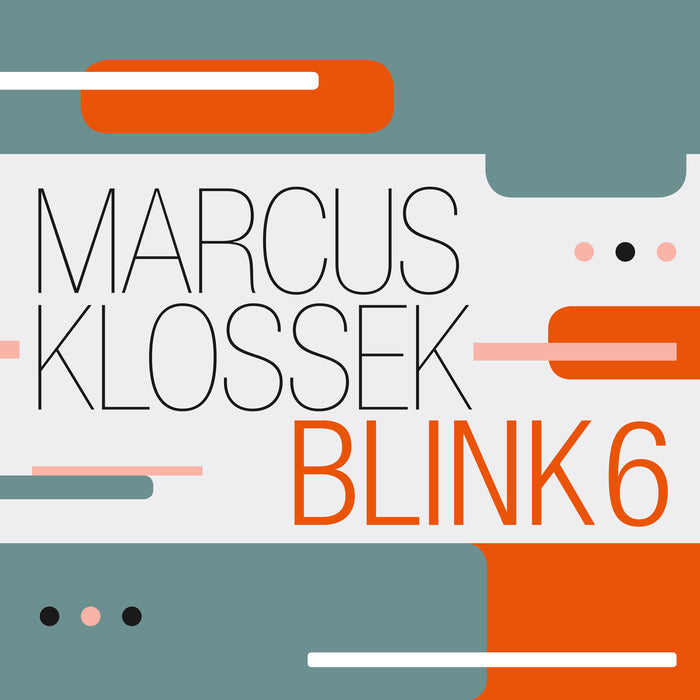 Marcus Klossek Blink 6 - Blink 6
