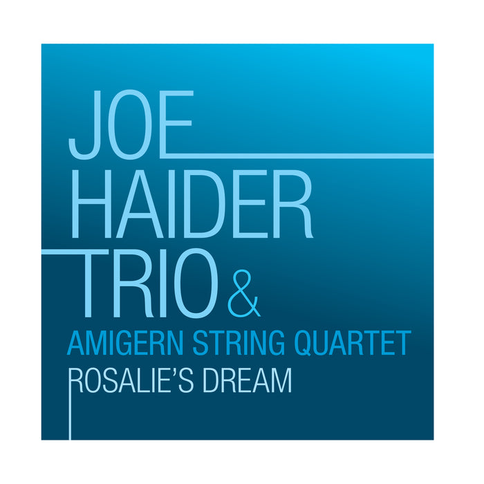 Joe Haider Trio & The Amigern String Quartet - Rosalie's Dream - DMCHR71450
