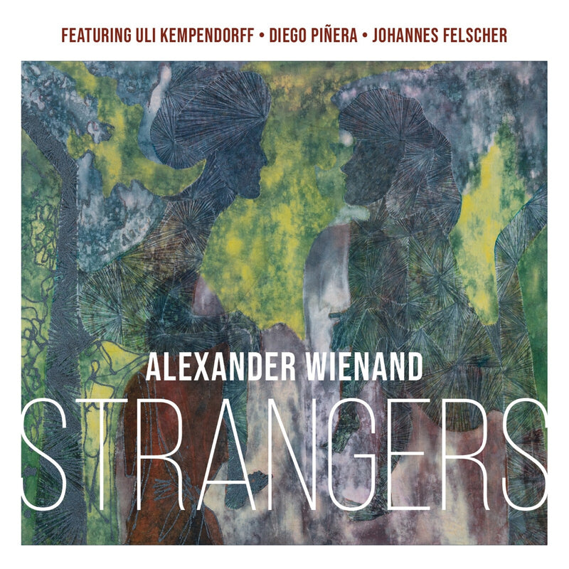Alexander Wienand; Uli Kempendorff; Diego Pinera; Johannes Felscher - Alexander Wienand: Strangers - DMCHR71473