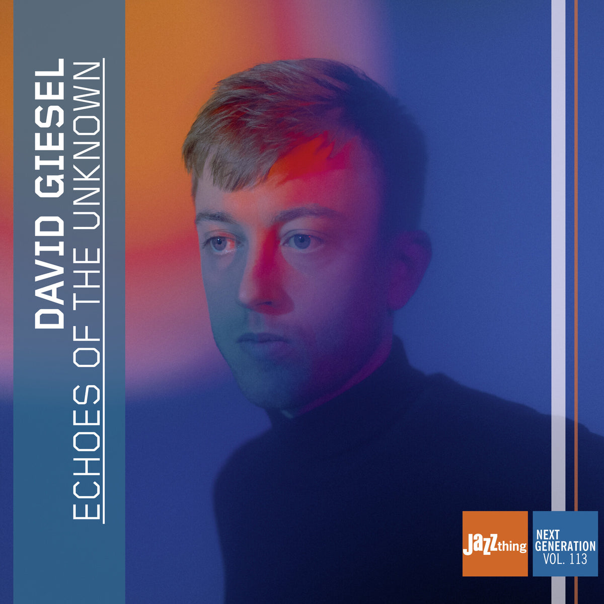 David Giesel; Albin Ormegard; Moritz Langmaier; Thomas Fuller; Dae Bryant - David Giesel: Echoes of the Unknown - Jazz Thing Next Generation, Vol. 113 - DMCHR71477