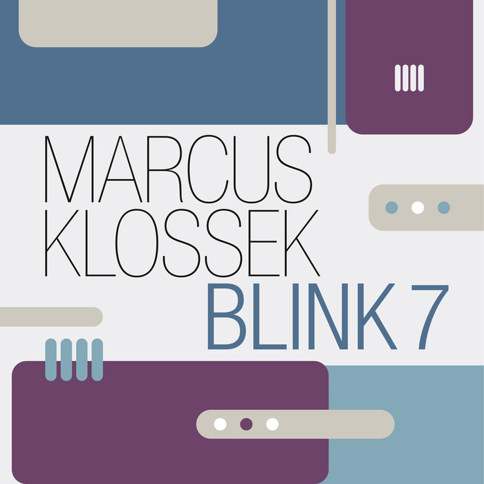 Marcus Klossek; Nikolaus Neuser; Ignaz Dinne; Anke Lucks; Chamin; Carsten Hein; Derek Scherzer - Marcus Klossek: Blink 7 - DMCHR71478