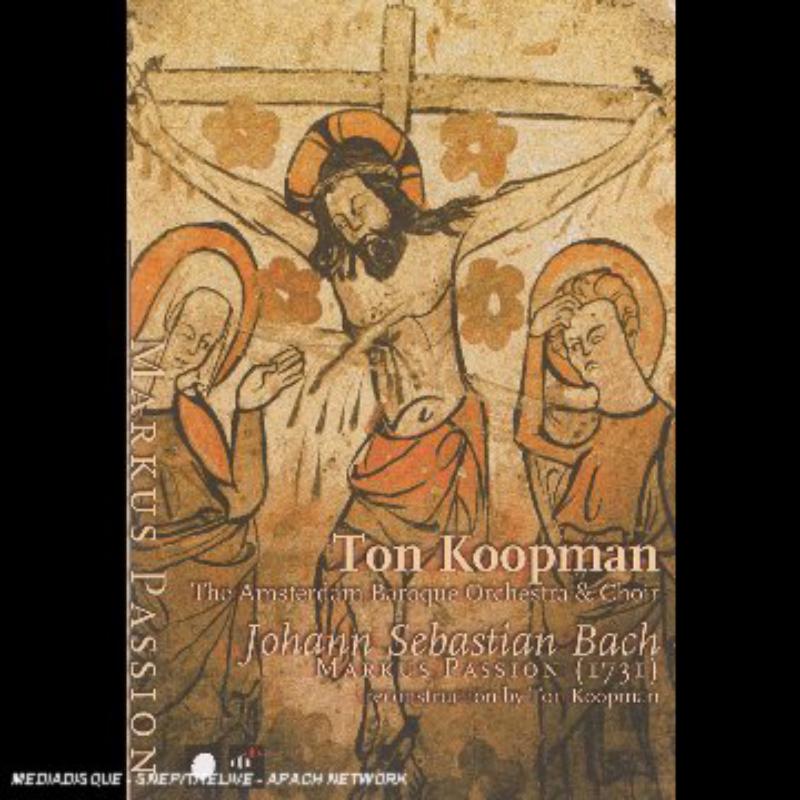 Ton Koopman & Amsterdam Baroque Orchestra - Bach: Markus Passion - CCDVD72141