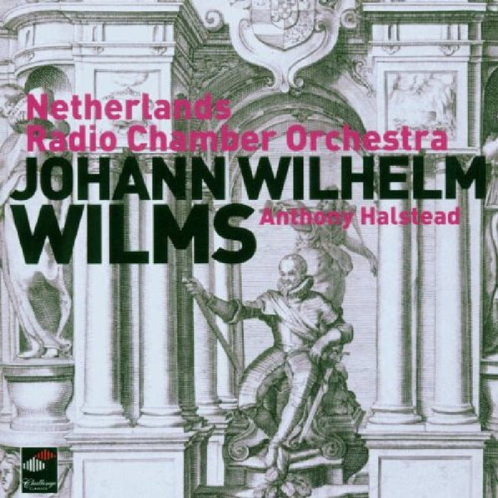 Netherlands Radio Chamber Orchestra & Anthony Halstead - Wilms: Symphonies Op. 14, 23, 52 & 58 - CC72147