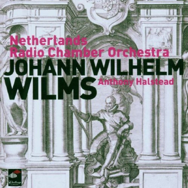 Netherlands Radio Chamber Orchestra & Anthony Halstead - Wilms: Symphonies Op. 14, 23, 52 & 58 - CC72147
