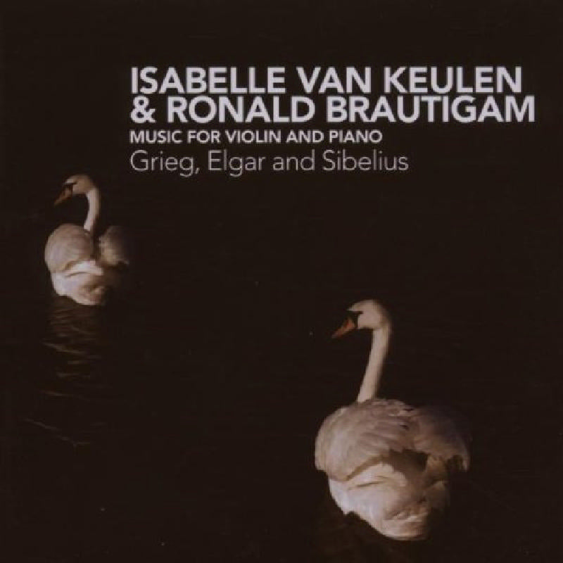 Isabelle van Keulen - Grieg, Elgar, Sibelius: Music for Violin & Piano - CC72171