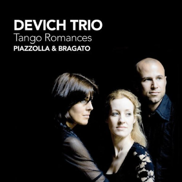 Devich Trio - Piazzolla & Bragato: Tango Romances - CC72178