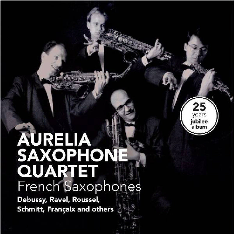 Aurelia Saxophone Quartet - French Saxophones - CC72331