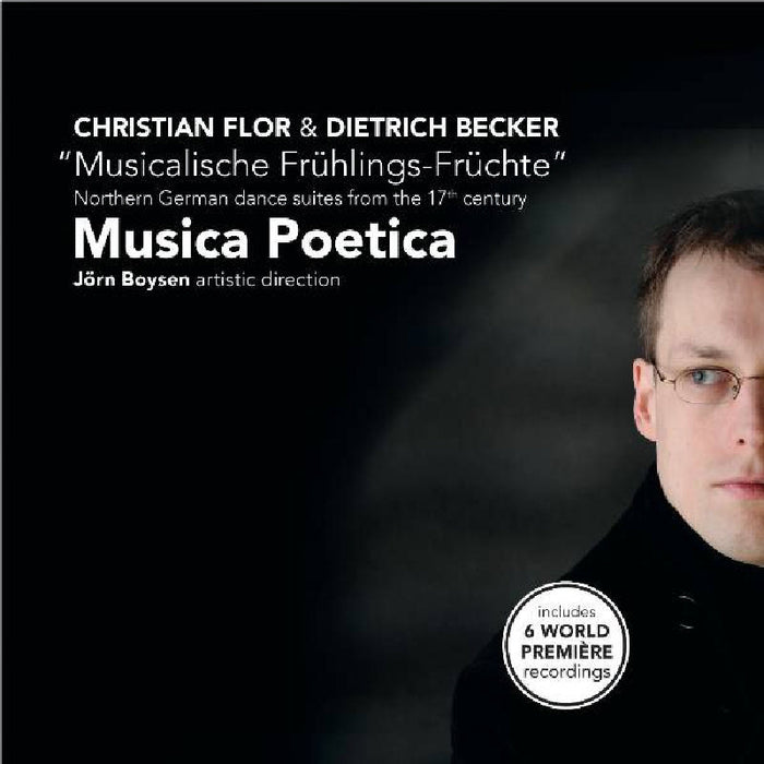 Musica Poetica/J rn Boysen - Christian Flor, Dietrich Becker: Northern German Dance Suites from the 17th Century