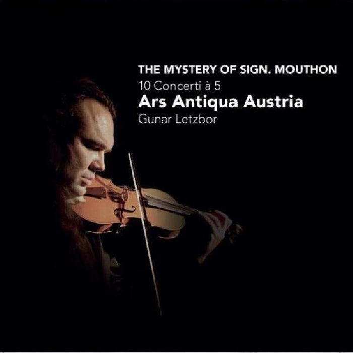 Ars Antiqua Austria & Gunar Letzbor - The Mystery of Sign. Mouthon - 10 Concerti a 5 - CC72336