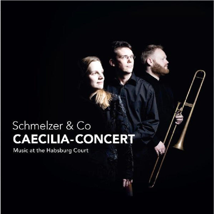 Caecilia-Concert - Schmelzer & Co: Music At The Habsburg Court - CC72339