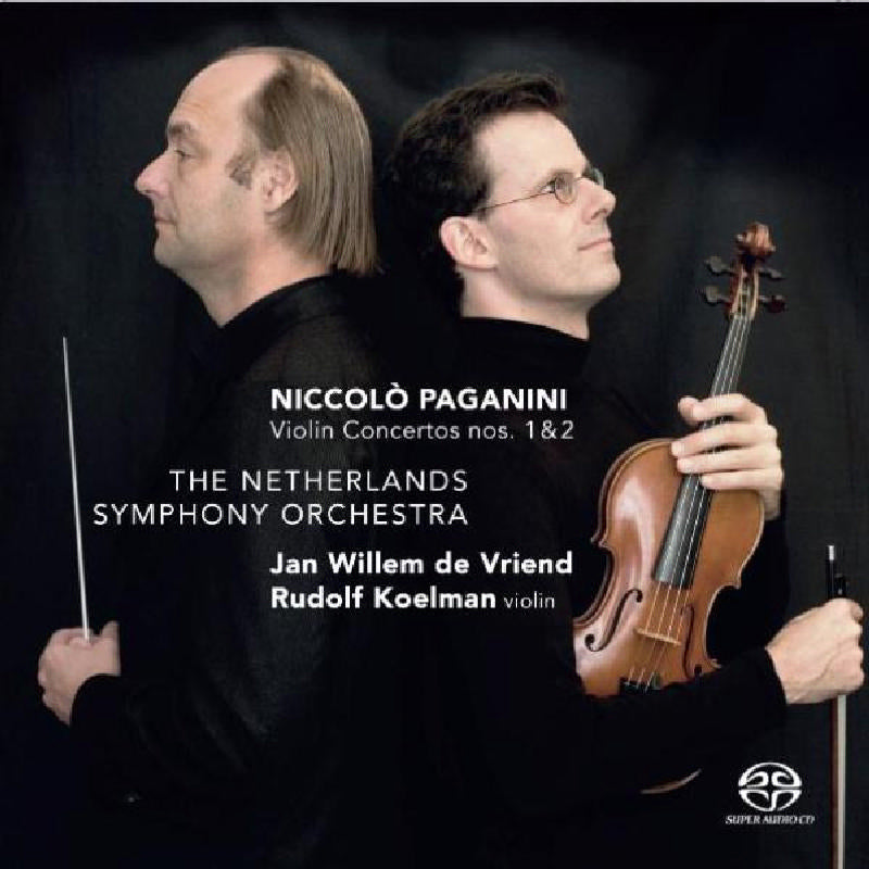 Rudolf Koelman, Netherlands Symphony Orchestra & Jan Willem de Vriend - Paganini: Violin Concertos Nos. 1 & 2 - CC72343